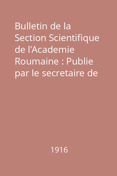 Bulletin de la Section Scientifique de l'Academie Roumaine : Publie par le secretaire de la section St. C. Hepites Nr.2, 3, 6, 10 : Bulletin de la Section Scientifique de l'Academie Roumaine