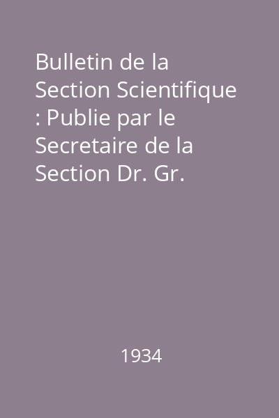 Bulletin de la Section Scientifique : Publie par le Secretaire de la Section Dr. Gr. Antipa Nr. 6-7 : Bulletin de la Section Scientifique