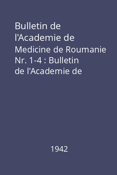 Bulletin de l'Academie de Medicine de Roumanie Nr. 1-4 : Bulletin de l'Academie de Medicine de Roumanie