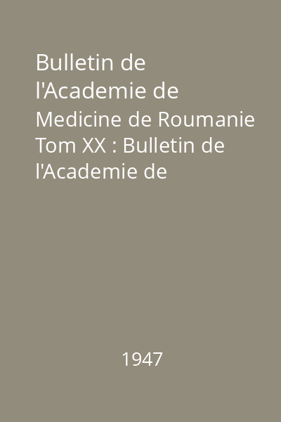 Bulletin de l'Academie de Medicine de Roumanie Tom XX : Bulletin de l'Academie de Medicine de Roumanie