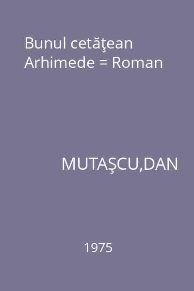 Bunul cetăţean Arhimede = Roman