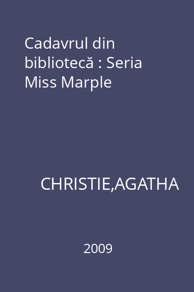 Cadavrul din bibliotecă : Seria Miss Marple