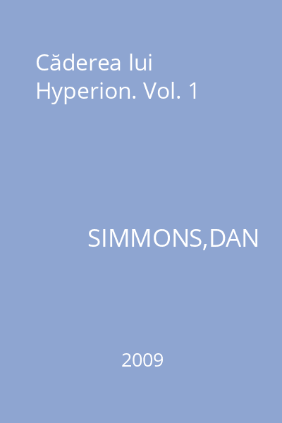 Căderea lui Hyperion. Vol. 1