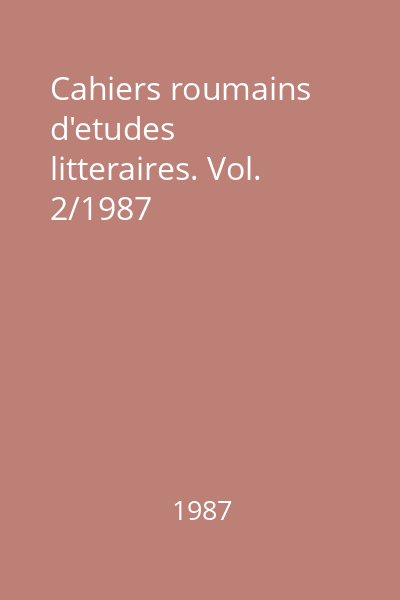 Cahiers roumains d'etudes litteraires. Vol. 2/1987