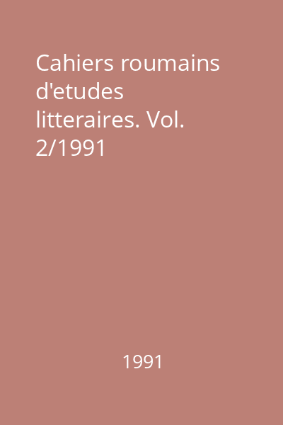 Cahiers roumains d'etudes litteraires. Vol. 2/1991