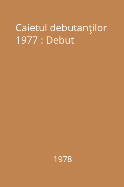 Caietul debutanţilor 1977 : Debut