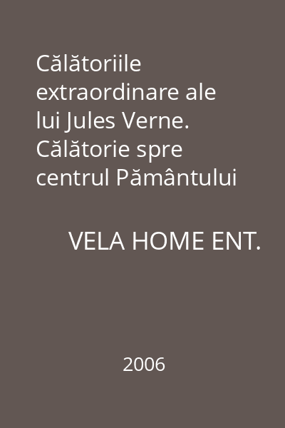 Călătoriile extraordinare ale lui Jules Verne. Călătorie spre centrul Pământului