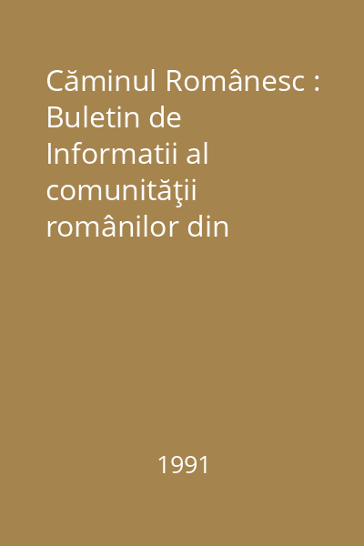 Căminul Românesc : Buletin de Informatii al comunităţii românilor din Elveţia Anul 10, Nr.1 : Căminul Românesc