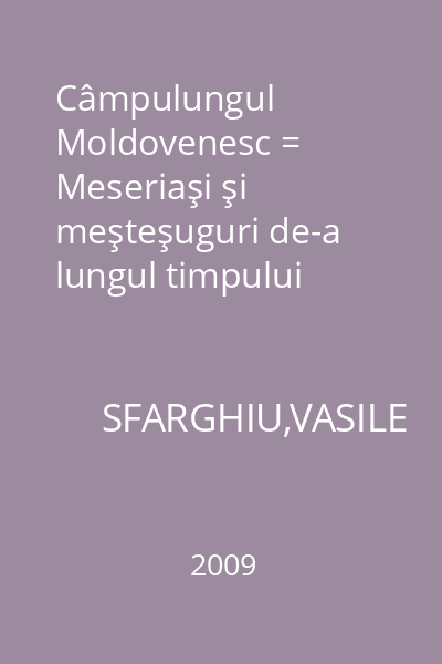 Câmpulungul Moldovenesc = Meseriaşi şi meşteşuguri de-a lungul timpului