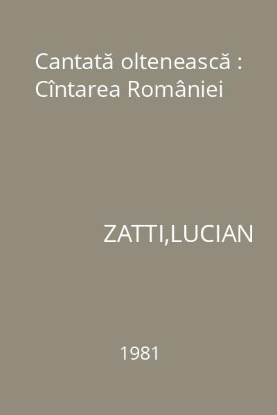 Cantată oltenească : Cîntarea României