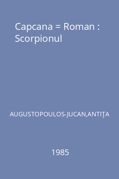 Capcana = Roman : Scorpionul