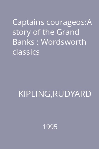Captains courageos:A story of the Grand Banks : Wordsworth classics