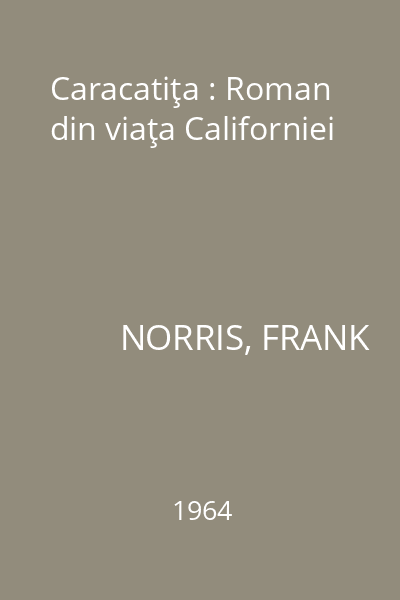 Caracatiţa : Roman din viaţa Californiei