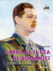 Carol al II-lea al României: Un rege controversat. Vol. 2