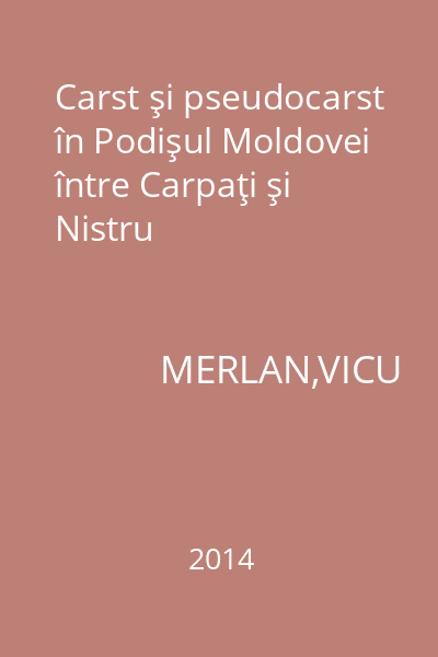 Carst şi pseudocarst în Podişul Moldovei între Carpaţi şi Nistru