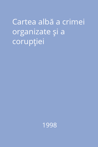 Cartea albă a crimei organizate şi a corupţiei