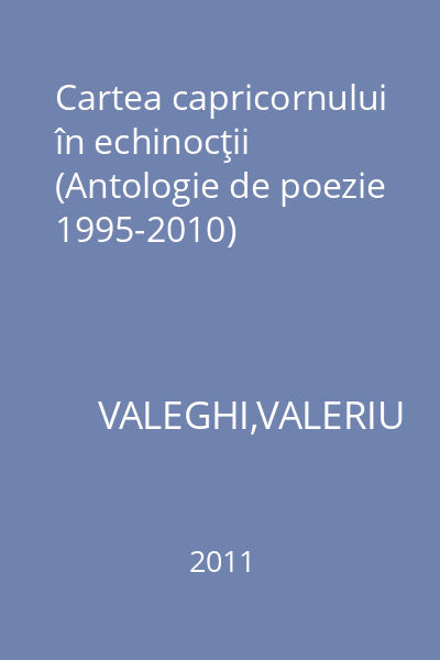 Cartea capricornului în echinocţii (Antologie de poezie 1995-2010)