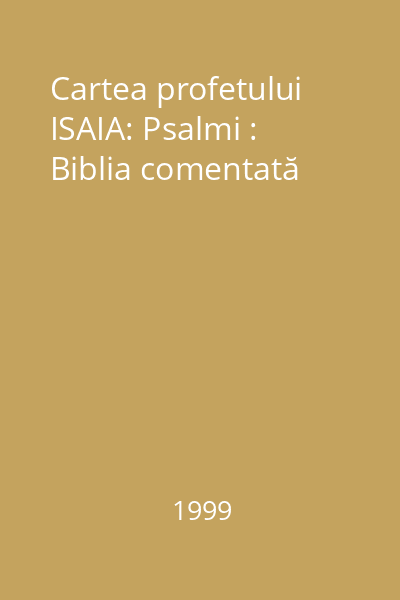 Cartea profetului ISAIA: Psalmi : Biblia comentată