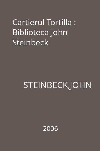 Cartierul Tortilla : Biblioteca John Steinbeck