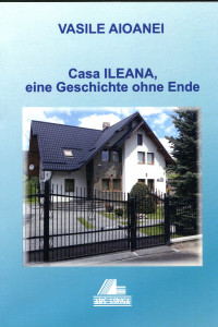 Casa Ileana , eine Geschichte ohne Ende