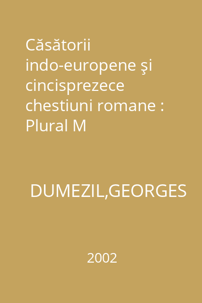 Căsătorii indo-europene şi cincisprezece chestiuni romane : Plural M