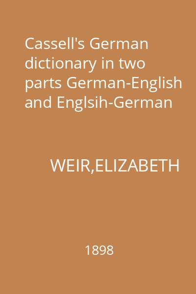 Cassell's German dictionary in two parts German-English and Englsih-German