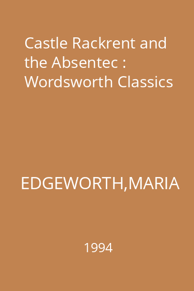 Castle Rackrent and the Absentec : Wordsworth Classics