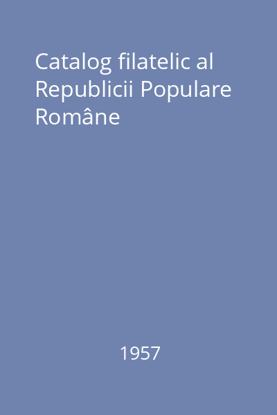 Catalog filatelic al Republicii Populare Române