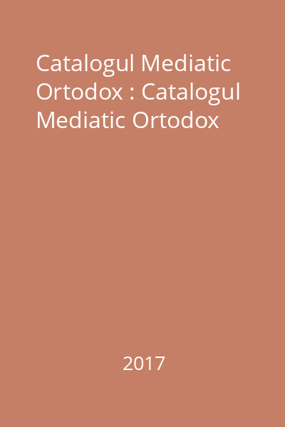 Catalogul Mediatic Ortodox : Catalogul Mediatic Ortodox