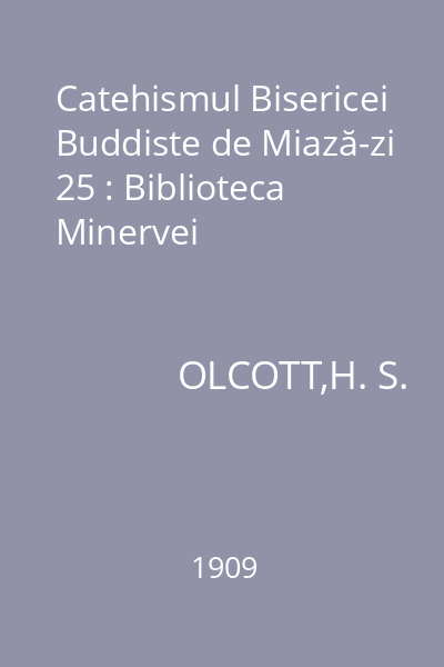 Catehismul Bisericei Buddiste de Miază-zi 25 : Biblioteca Minervei