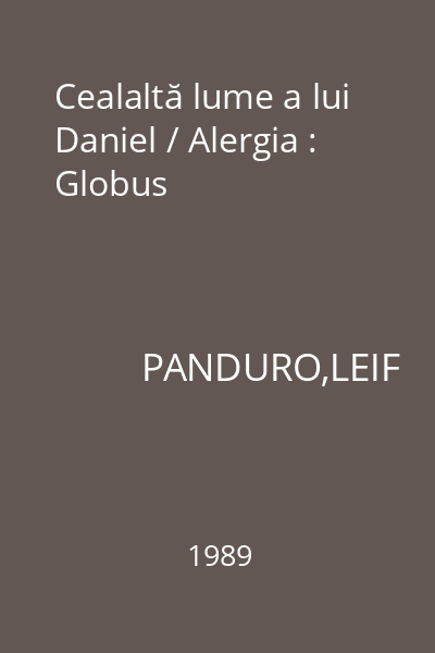 Cealaltă lume a lui Daniel / Alergia : Globus
