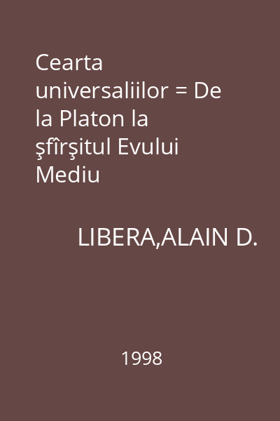 Cearta universaliilor = De la Platon la şfîrşitul Evului Mediu