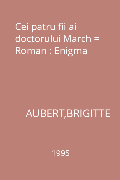 Cei patru fii ai doctorului March = Roman : Enigma