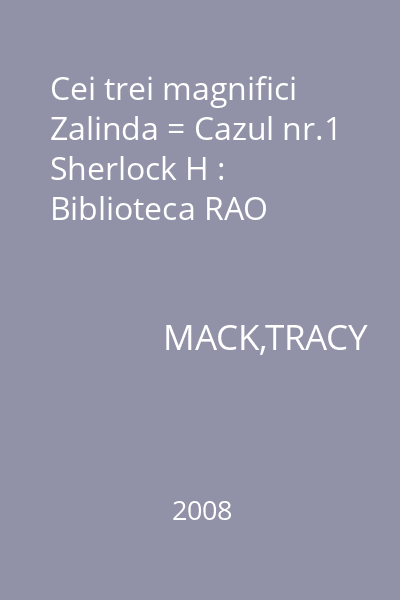 Cei trei magnifici Zalinda = Cazul nr.1 Sherlock H : Biblioteca RAO
