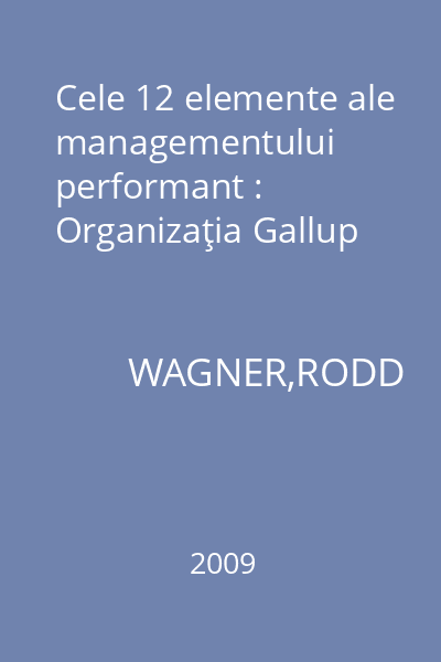 Cele 12 elemente ale managementului performant : Organizaţia Gallup