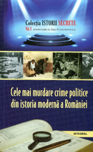 Cele mai murdare crime politice din istoria modernă a României