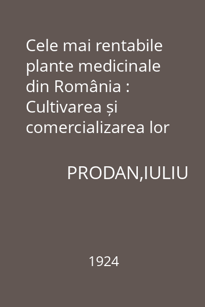 Cele mai rentabile plante medicinale din România : Cultivarea și comercializarea lor
