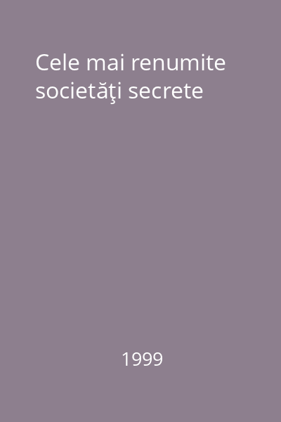 Cele mai renumite societăţi secrete