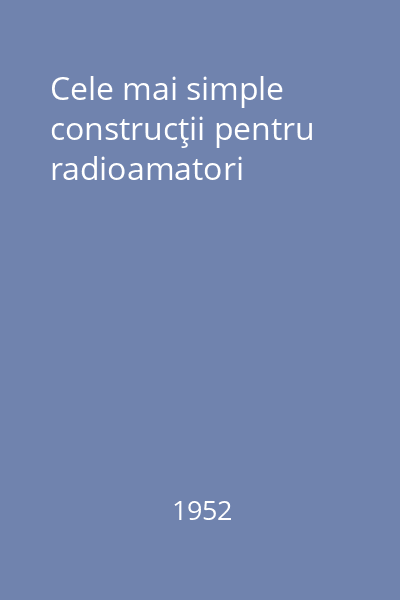 Cele mai simple construcţii pentru radioamatori