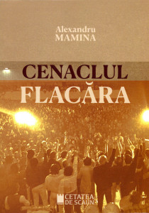 Cenaclul Flacăra : istorie, cultură, politică