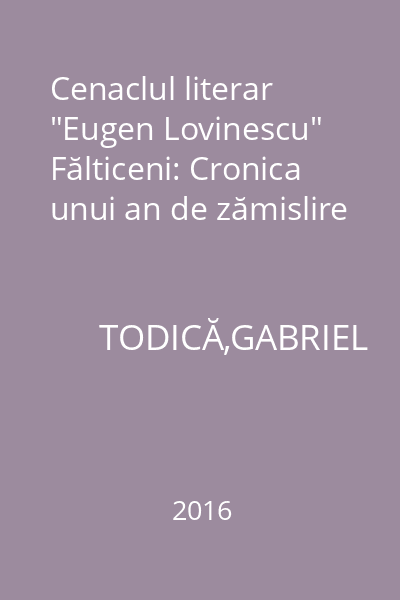 Cenaclul literar "Eugen Lovinescu" Fălticeni: Cronica unui an de zămislire