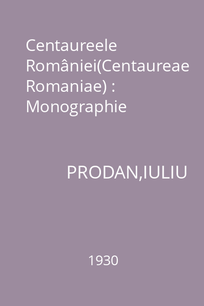 Centaureele României(Centaureae Romaniae) : Monographie