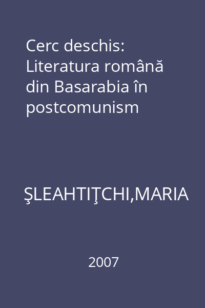 Cerc deschis: Literatura română din Basarabia în postcomunism