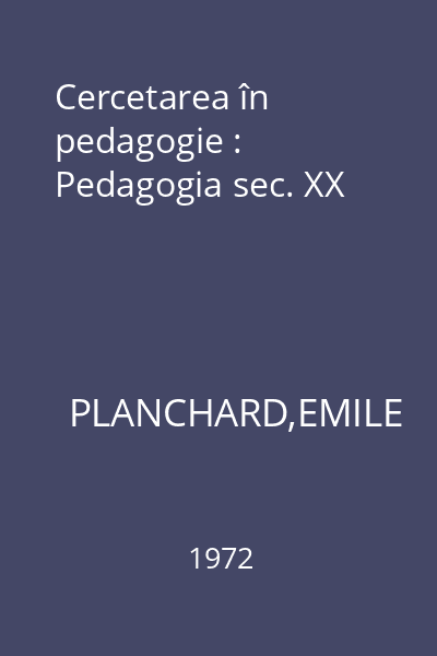 Cercetarea în pedagogie : Pedagogia sec. XX