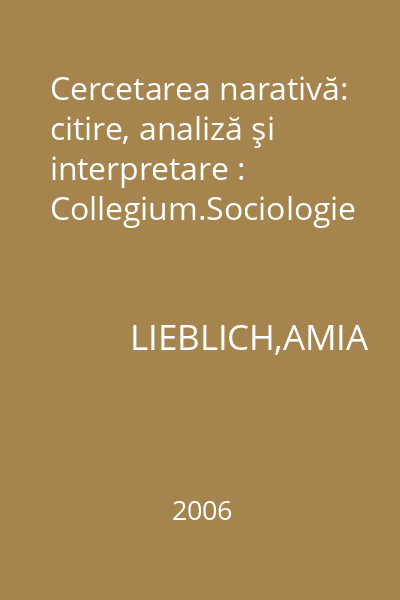 Cercetarea narativă: citire, analiză şi interpretare : Collegium.Sociologie