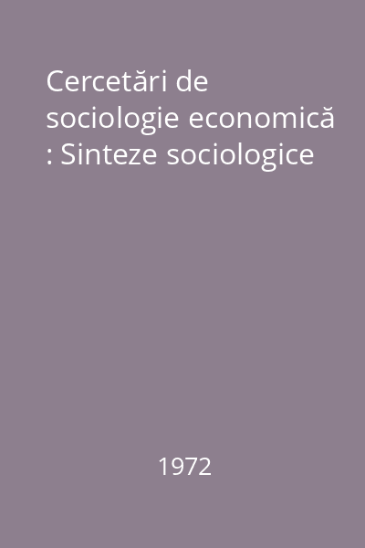 Cercetări de sociologie economică : Sinteze sociologice