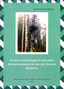 Cercetări ecofiziologice în arborele de brad parazitate de vâsc din Obcinele Bucovinei
