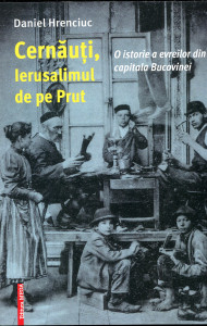 Cernăuți, Ierusalimul de pe Prut: O istorie a evreilor din capitala Bucovinei