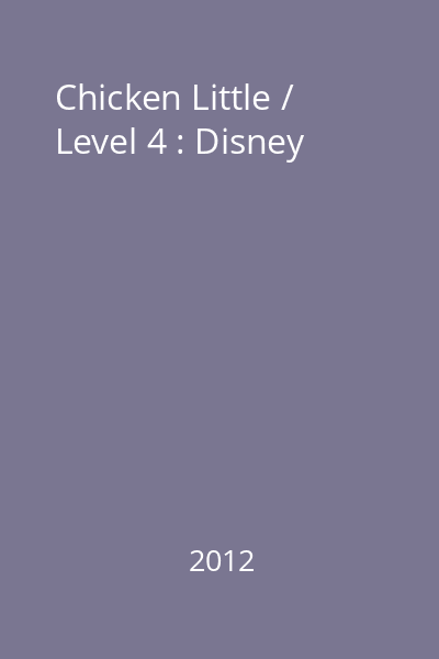 Chicken Little / Level 4 : Disney