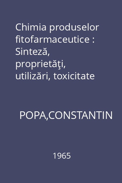 Chimia produselor fitofarmaceutice : Sinteză, proprietăţi, utilizări, toxicitate